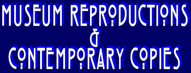 Museum Reproductions & Contemporary Copies